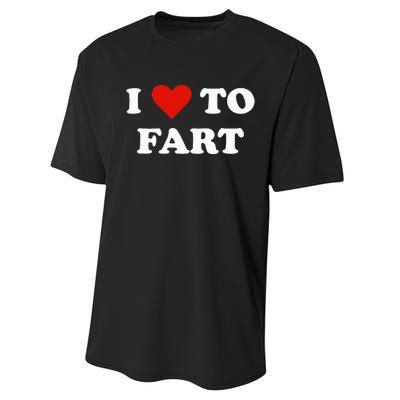 I Love To Fart Heart Funny Quotes Performance Sprint T-Shirt