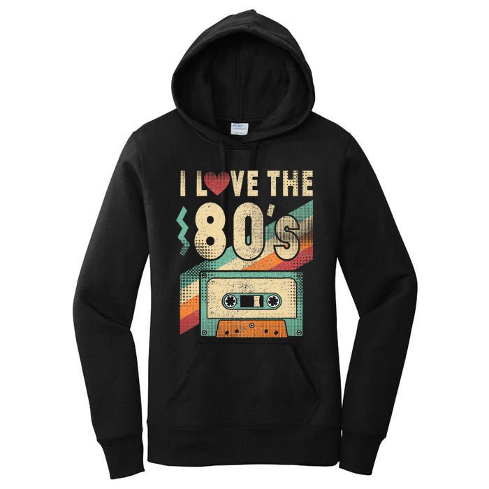 I Love The 80s Vintage Music Party Women's Pullover Hoodie