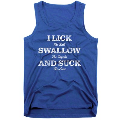 I Lick The Salt Swallow The Tequila And Suck The Lime Gift Tank Top