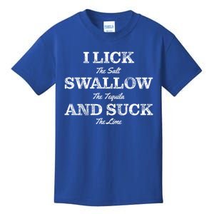 I Lick The Salt Swallow The Tequila And Suck The Lime Gift Kids T-Shirt