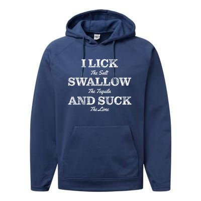 I Lick The Salt Swallow The Tequila And Suck The Lime Gift Performance Fleece Hoodie