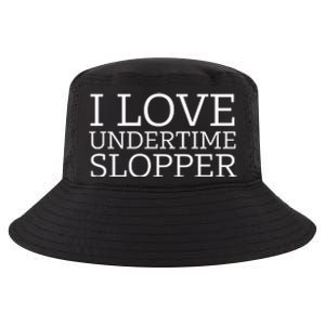 I Love Undertime Slopper Funny Meme Cool Comfort Performance Bucket Hat