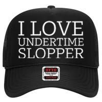 I Love Undertime Slopper Funny Meme High Crown Mesh Back Trucker Hat