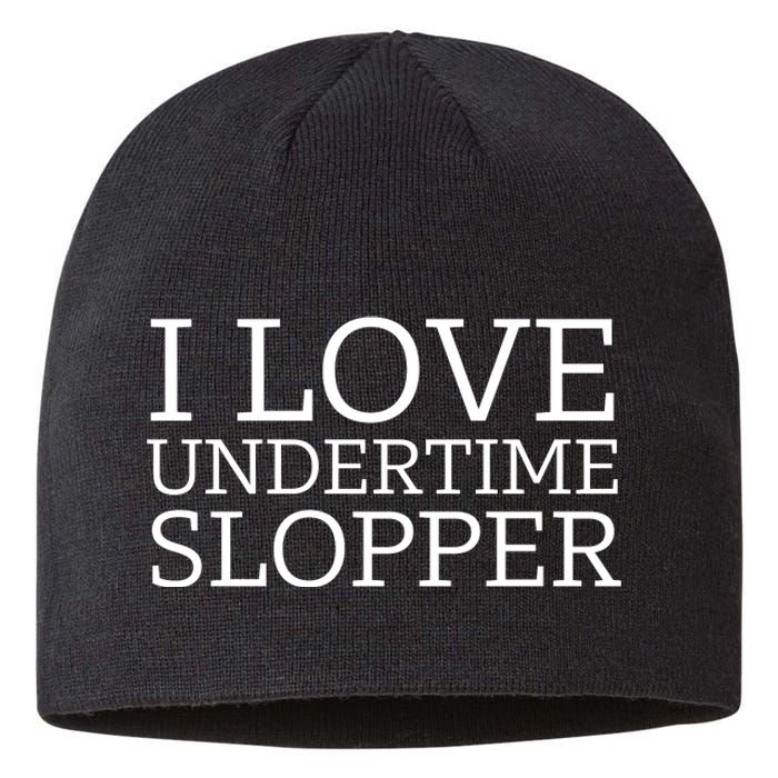 I Love Undertime Slopper Funny Meme Sustainable Beanie