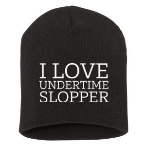 I Love Undertime Slopper Funny Meme Short Acrylic Beanie