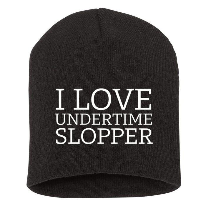 I Love Undertime Slopper Funny Meme Short Acrylic Beanie