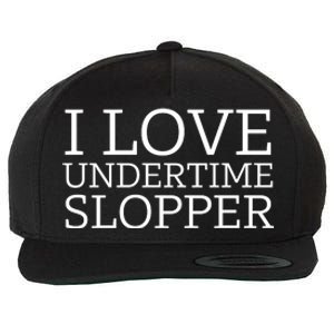 I Love Undertime Slopper Funny Meme Wool Snapback Cap