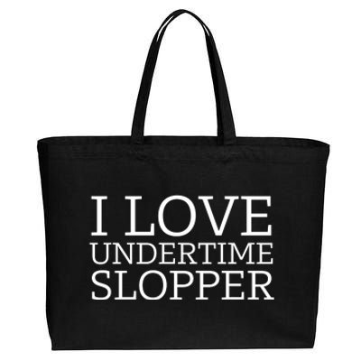 I Love Undertime Slopper Funny Meme Cotton Canvas Jumbo Tote