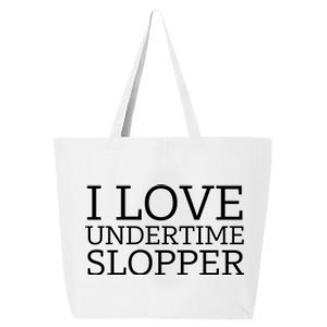 I Love Undertime Slopper Funny Meme 25L Jumbo Tote