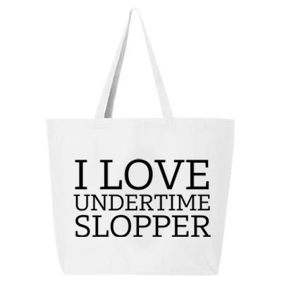 I Love Undertime Slopper Funny Meme 25L Jumbo Tote