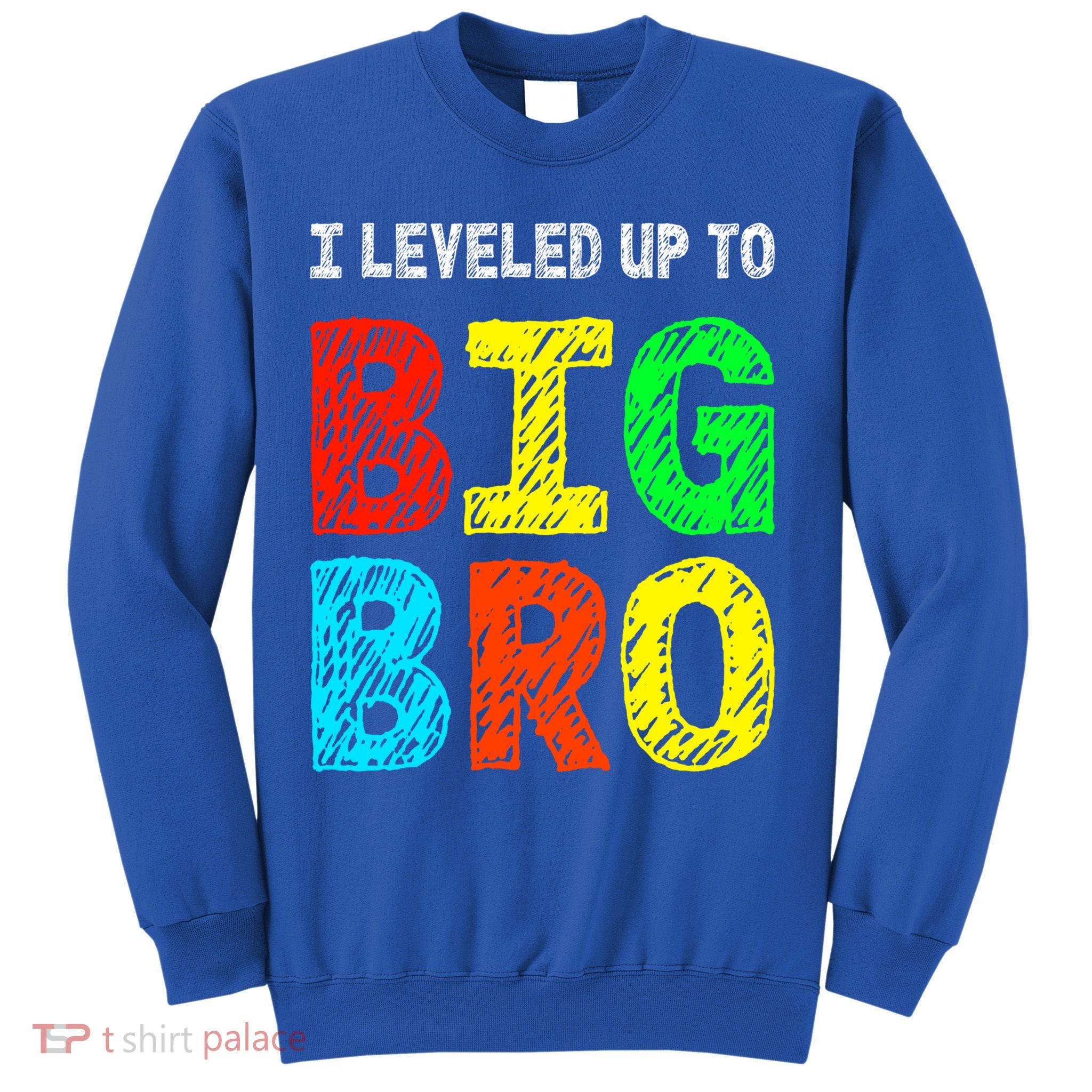 I Leveled Up To Big Bro Funny Gamer Brother Gift Sweatshirt