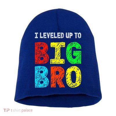 I Leveled Up To Big Bro Funny Gamer Brother Gift Short Acrylic Beanie