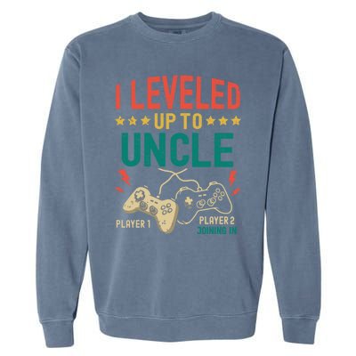 I Leveled Up To Uncle New Uncle Gamer Promoted To Uncle Gift Garment-Dyed Sweatshirt