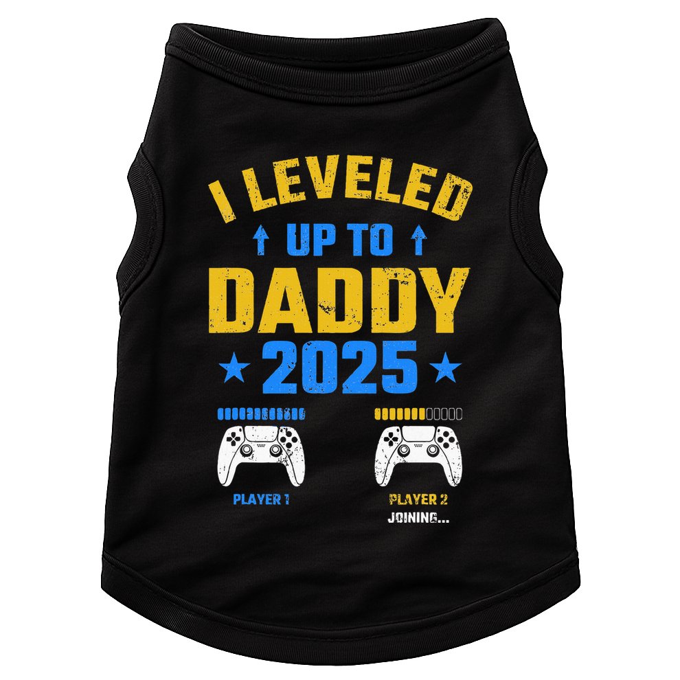 I Leveled Up To Daddy 2025 Father 2025 New Daddy 2025 Doggie Tank