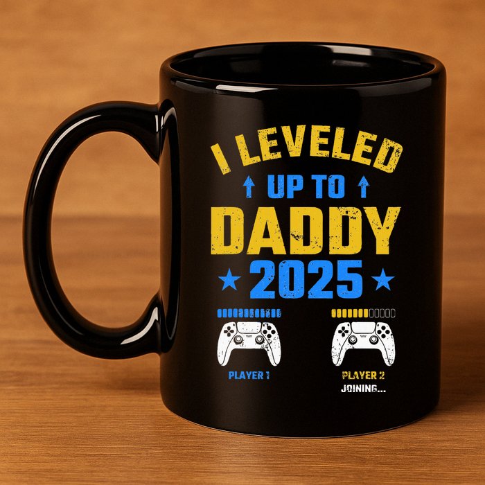 I Leveled Up To Daddy 2025 Father 2025 New Daddy 2025 11oz C Handle Ceramic Mug