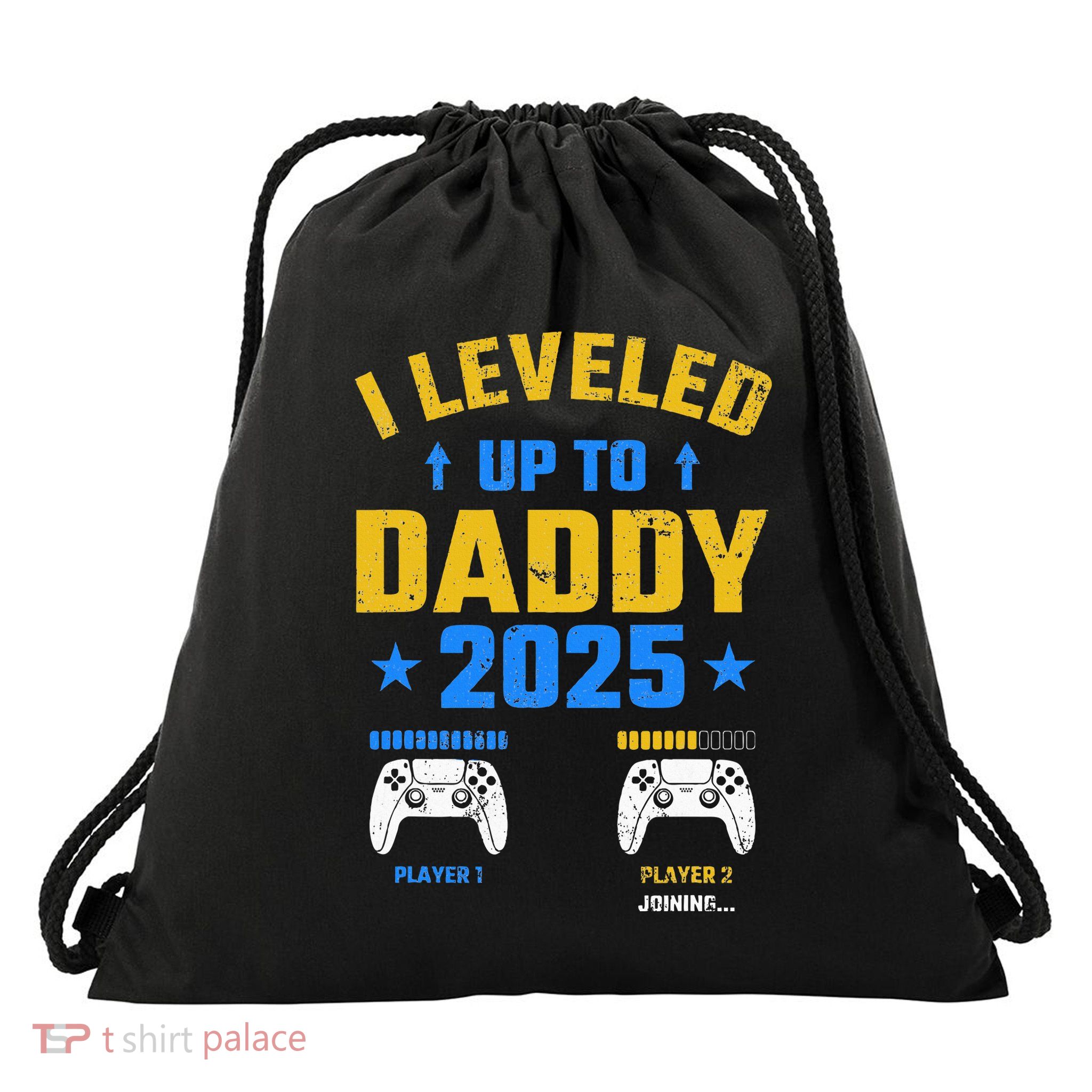 I Leveled Up To Daddy 2025 Father 2025 New Daddy 2025 Drawstring Bag