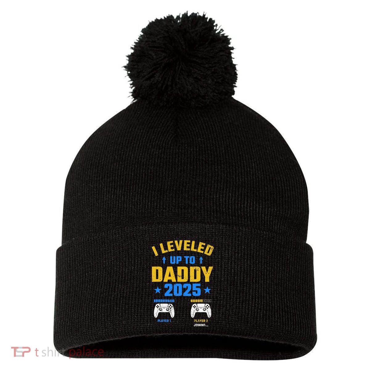 I Leveled Up To Daddy 2025 Father 2025 New Daddy 2025 Pom Pom 12in Knit Beanie
