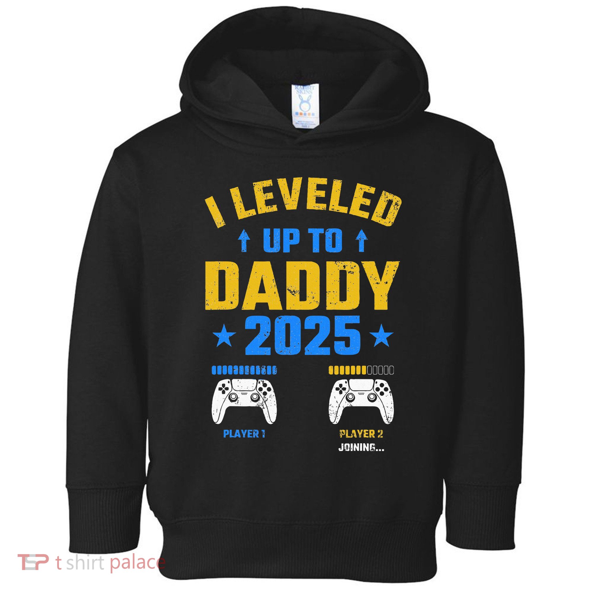 I Leveled Up To Daddy 2025 Father 2025 New Daddy 2025 Toddler Hoodie