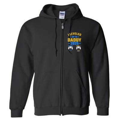 I Leveled Up To Daddy 2025 Father 2025 New Daddy 2025 Full Zip Hoodie