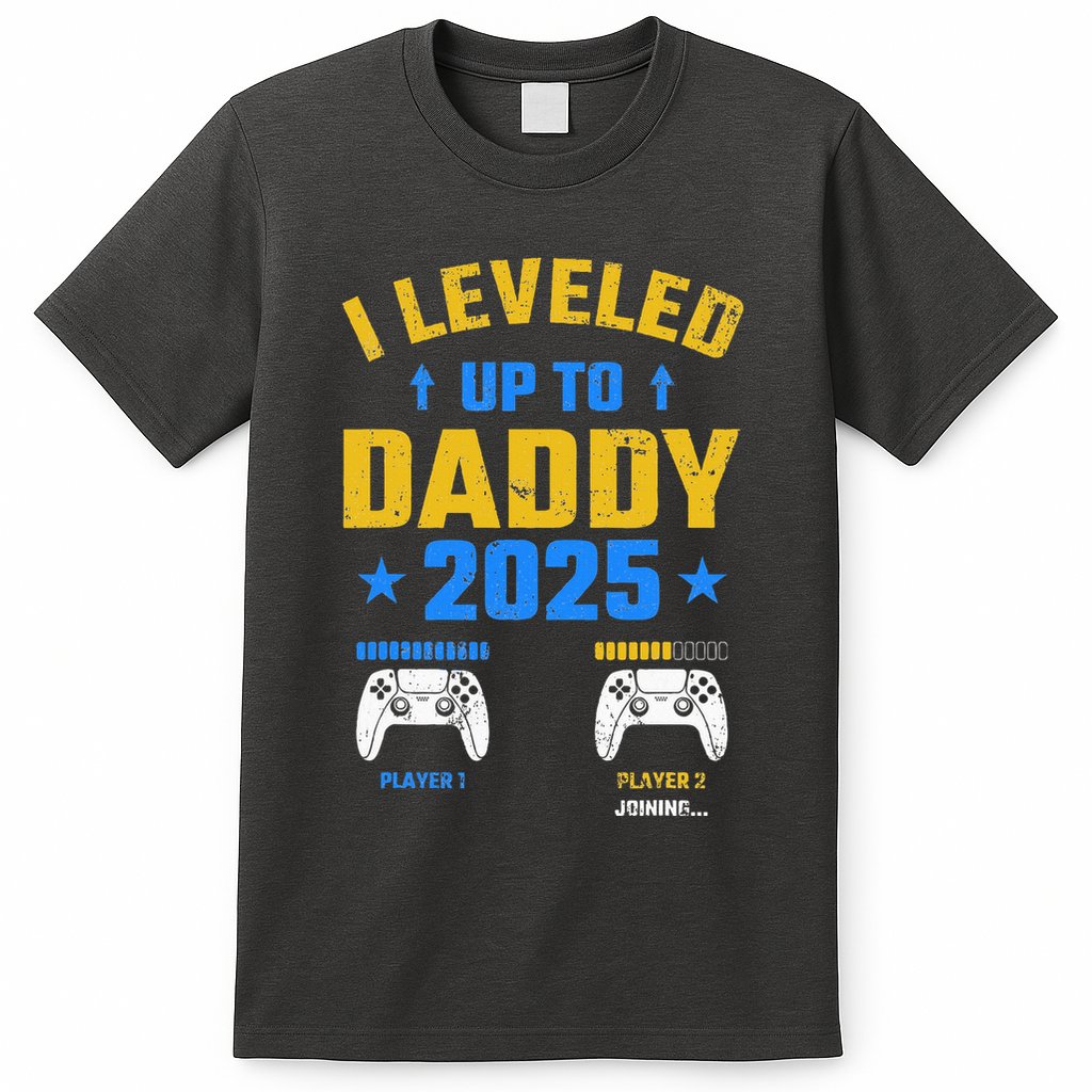 I Leveled Up To Daddy 2025 Father 2025 New Daddy 2025 T-Shirt