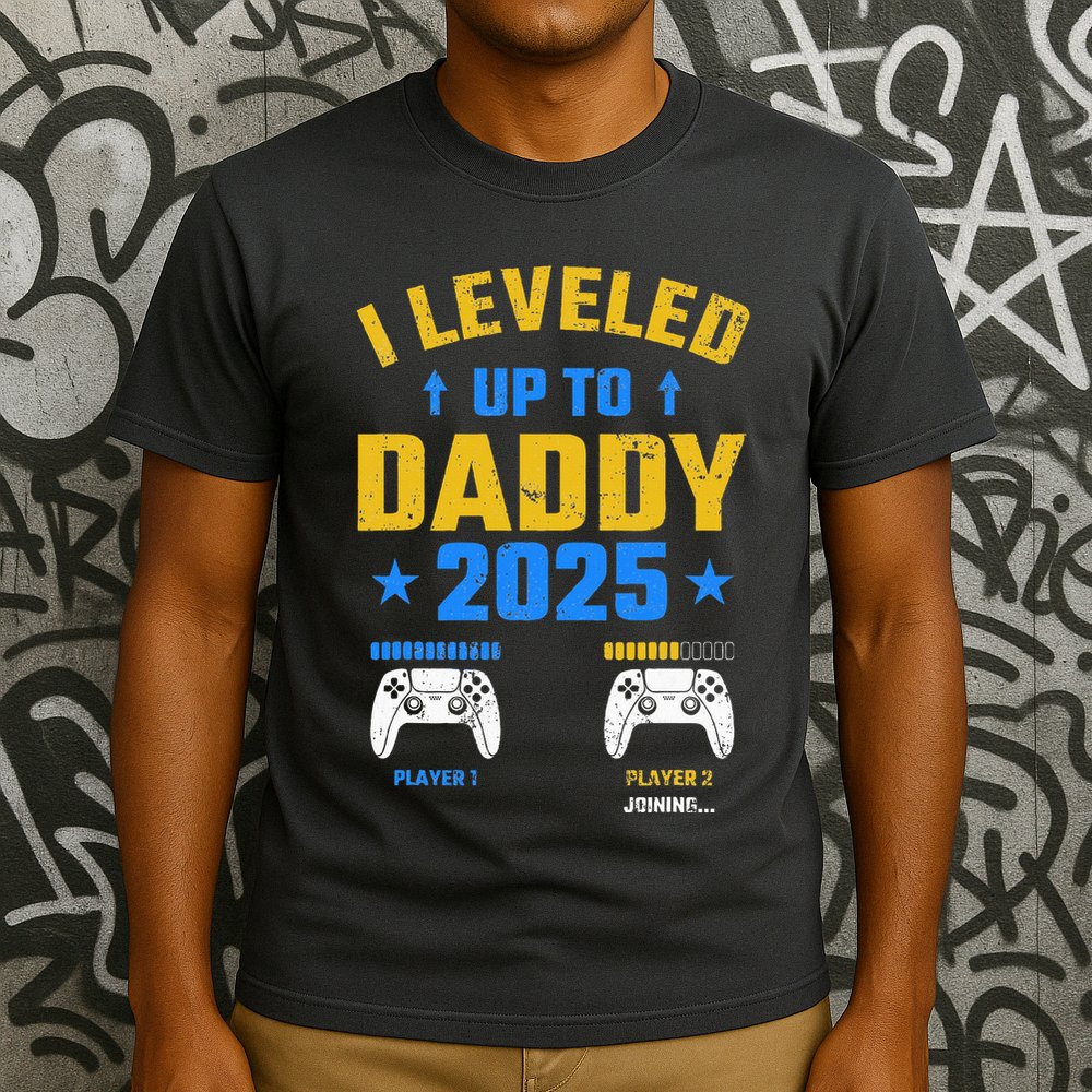I Leveled Up To Daddy 2025 Father 2025 New Daddy 2025 T-Shirt