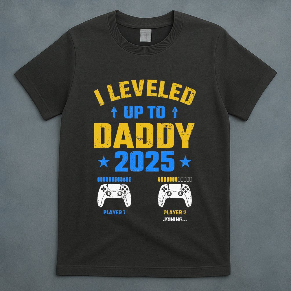 I Leveled Up To Daddy 2025 Father 2025 New Daddy 2025 T-Shirt