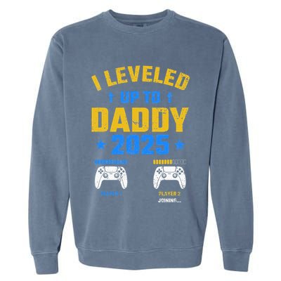 I Leveled Up To Daddy 2025 Father 2025 New Daddy 2025 Garment-Dyed Sweatshirt