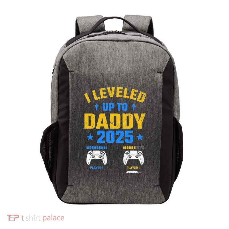 I Leveled Up To Daddy 2025 Father 2025 New Daddy 2025 Vector Backpack