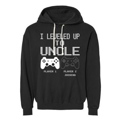 I Leveled Up To Uncle New Uncle Gaming Funny Garment-Dyed Fleece Hoodie