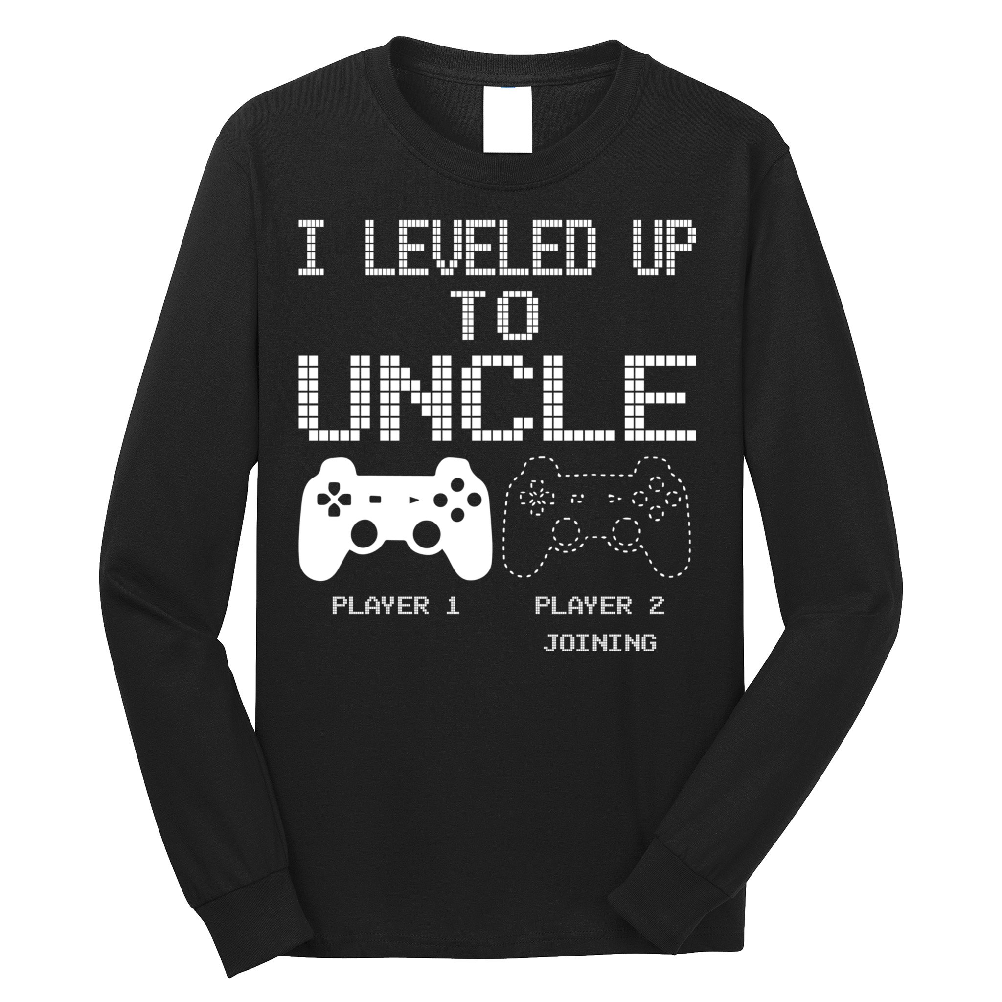 I Leveled Up To Uncle New Uncle Gaming Funny Long Sleeve Shirt