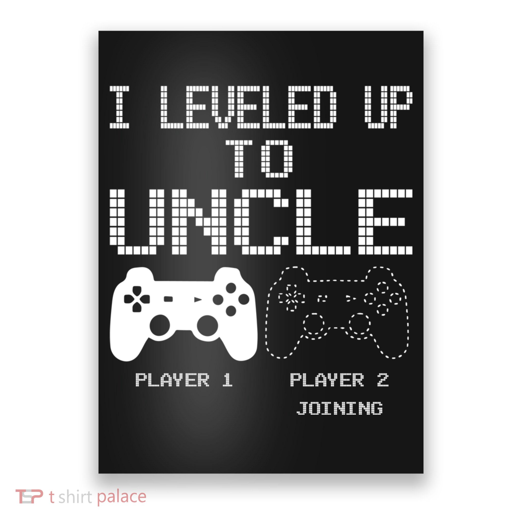 I Leveled Up To Uncle New Uncle Gaming Funny Poster