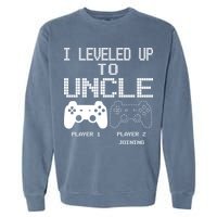 I Leveled Up To Uncle New Uncle Gaming Funny Garment-Dyed Sweatshirt