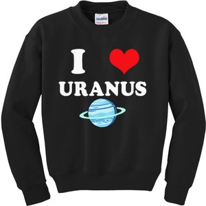 I Love Uranus Funny Astronomy Planets Workout Gym Teachers Kids Sweatshirt