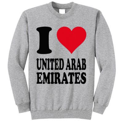 I Love United Arab Emirates Tall Sweatshirt