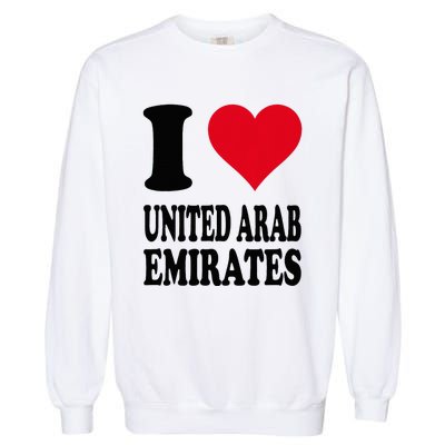 I Love United Arab Emirates Garment-Dyed Sweatshirt