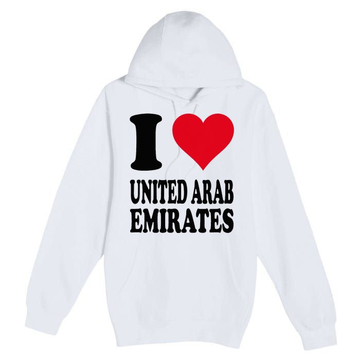 I Love United Arab Emirates Premium Pullover Hoodie