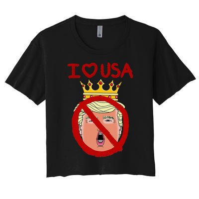 I Love Usa Cancel King Trump! Women's Crop Top Tee