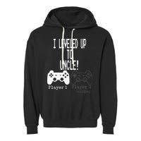 I Leveled Up To Uncle New Uncle Gaming Garment-Dyed Fleece Hoodie