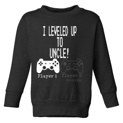 I Leveled Up To Uncle New Uncle Gaming Toddler Sweatshirt