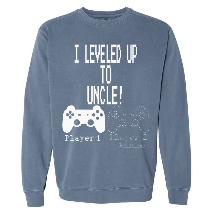 I Leveled Up To Uncle New Uncle Gaming Garment-Dyed Sweatshirt