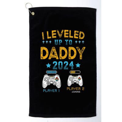 I Leveled Up To Daddy 2024 Funny Soon To Be Dad 2024 Platinum Collection Golf Towel