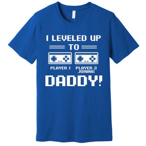 I Leveled Up To Daddy New Parent Gamer Dad Promoted Gift Premium T-Shirt