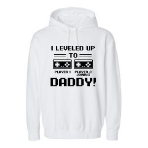 I Leveled Up To Daddy New Parent Gamer Dad Promoted Gift Garment-Dyed Fleece Hoodie