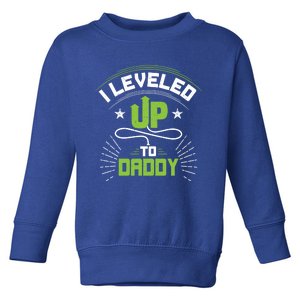 I Leveled Up To Daddy Gift For New Daddy Gift Toddler Sweatshirt