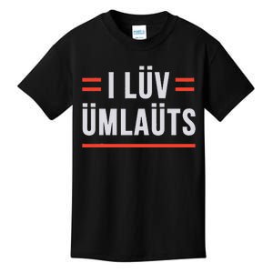 I Luv Umlauts Kids T-Shirt