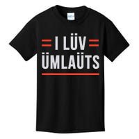 I Luv Umlauts Kids T-Shirt