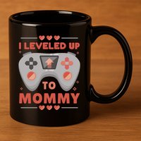 I Leveled Up To Mommy Gamer 11oz C Handle Ceramic Mug