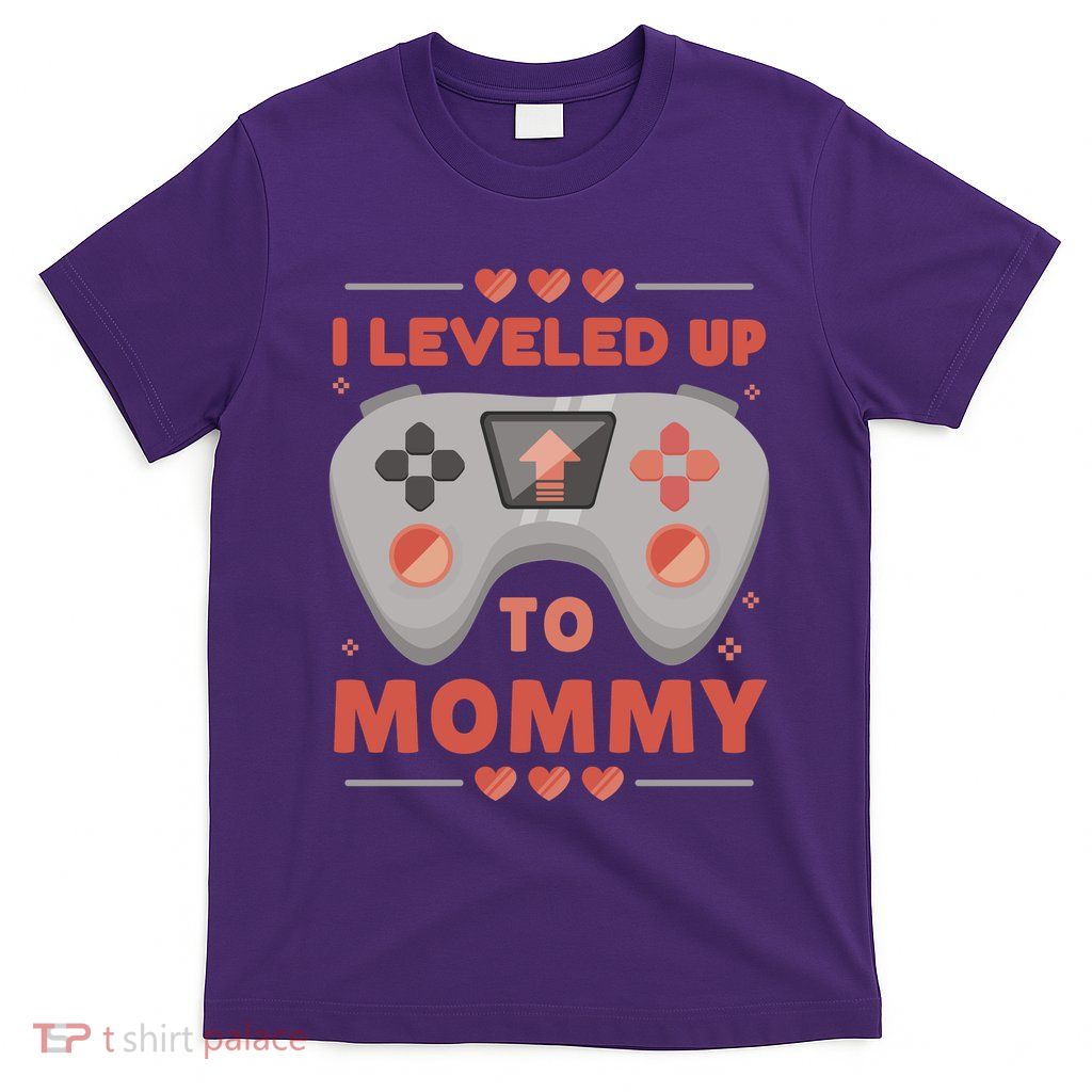 I Leveled Up To Mommy Gamer T-Shirt