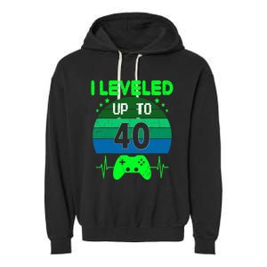 I Leveled Up To 40th Birthday Gift Video Game 40 Years Old Garment-Dyed Fleece Hoodie