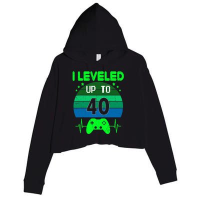 I Leveled Up To 40th Birthday Gift Video Game 40 Years Old Crop Fleece Hoodie